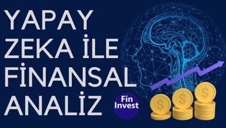 Yapay Zeka Destekli Finansal Analiz Araçları